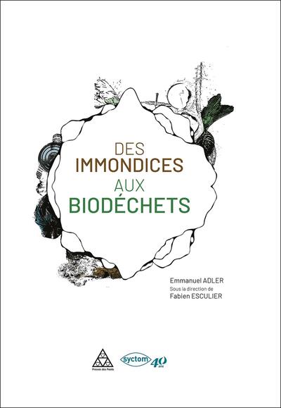 DES IMMONDICES AUX BIODECHETS - DE EMMANUEL ADLER SOUS LA DIRECTION DE FABIEN ESCULIER