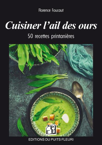 CUISINER L´AIL DES OURS - 50 RECETTES PRINTANIERES