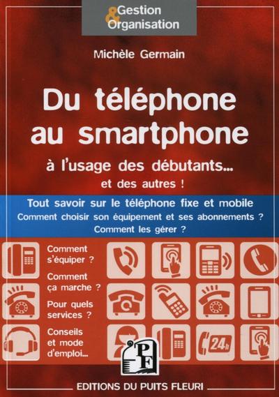 DU TELEPHONE AU SMARTPHONE A L´USAGE DES DEBUTANTS... ET DESAUTRES ! TOUT SAVOIR SUR LE TELEPHONE FI