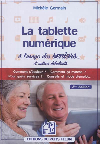 TABLETTE NUMERIQUE A L USAGE DES SENIORS