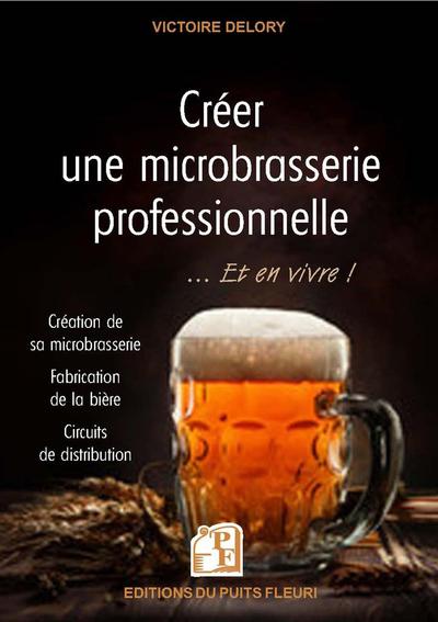 CREER UNE MICROBRASSERIE PROFESSIONNELLE... ET EN VIVRE ! - CREATION DE SA 