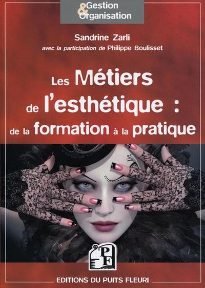 METIERS DE L´ESTHETIQUE : DE LA FORMATION A LA PRATIQUE.