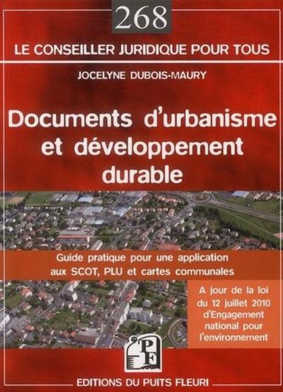 DOCUMENTS D´URBANISME ET DEVELOPPEMENT DURABLE. GUIDE PRATI QUE POUR UNE APPLICATION AUX SCOT, PLU E