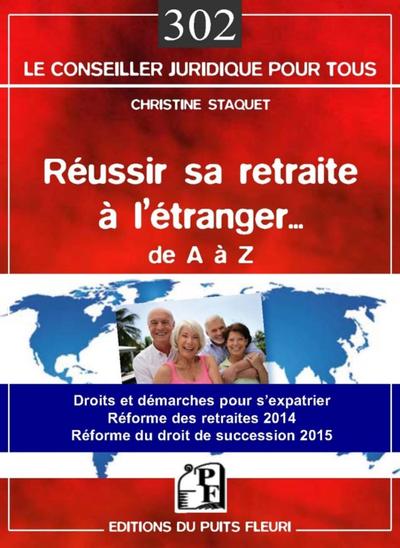 REUSSIR SA RETRAITE A L ETRANGER DE A A Z  DROITS ET DEMARCHES POUR S EXPATRIER  REFORME DES RETRAI