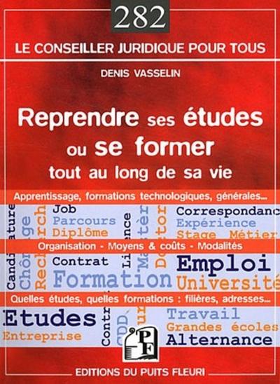 REPRENDRE SES ETUDES ET SE FORMER TOUT AU LONG DE SA VIE. APPRENTISSAGE, FORMATIONS TECHNOLOGIQUES,