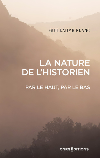 NATURE DE L´HISTORIEN - PAR LE HAUT, PAR LE BAS