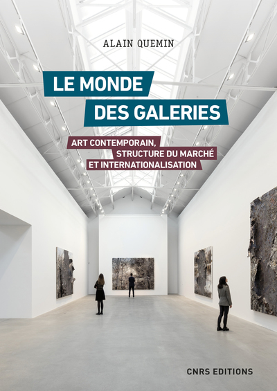 MONDE DES GALERIES. ART CONTEMPORAIN, STRUCTURE DU MARCHE ET INTERNATIONALISATION