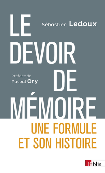 DEVOIR DE MEMOIRE. UNE FORMULE ET SON HISTOIRE