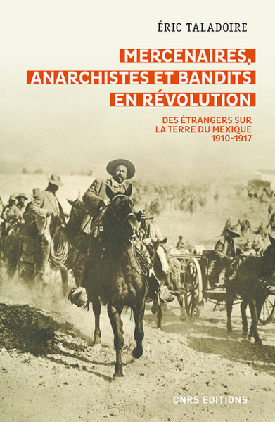 MERCENAIRES, ANARCHISTES ET BANDITS EN REVOLUTION. DES ETRANGERS SUR LA TER