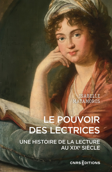 POUVOIR DES LECTRICES - UNE HISTOIRE DE LA LECTURE AU XIXE SIECLE