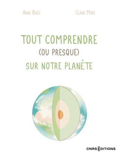 TOUT COMPRENDRE OU PRESQUE SUR NOTRE PLANETE