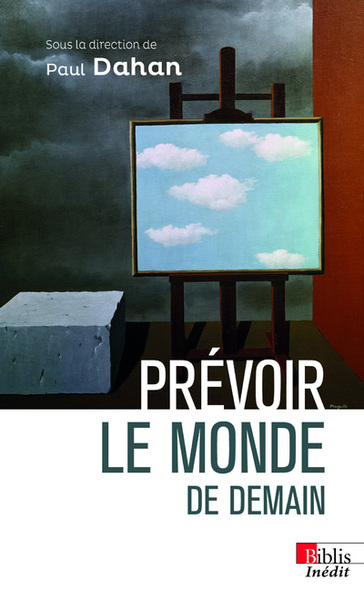 PREVOIR LE MONDE DE DEMAIN