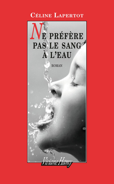 NE PREFERE PAS LE SANG A L´EAU