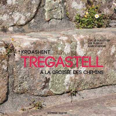 TREGASTELL, A LA CROISEE DES CHEMINS