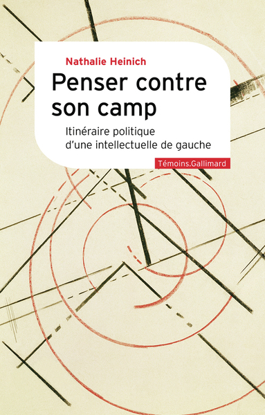 PENSER CONTRE SON CAMP - ITINERAIRE POLITIQUE D´UNE INTELLECTUELLE DE GAUCHE