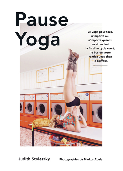 PAUSE YOGA - LE YOGA POUR TOUS, N´IMPORTE OU, N´IMPORTE QUAND : EN ATTENDANT LA FIN D´UN CYCLE COURT