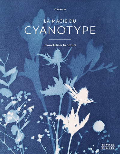 LA MAGIE DU CYANOTYPE - IMMORTALISER LA NATURE