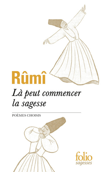 LA PEUT COMMENCER LA SAGESSE - POEMES CHOISIS