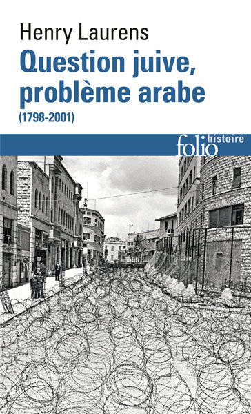 QUESTION JUIVE, PROBLEME ARABE - (1798-2001)