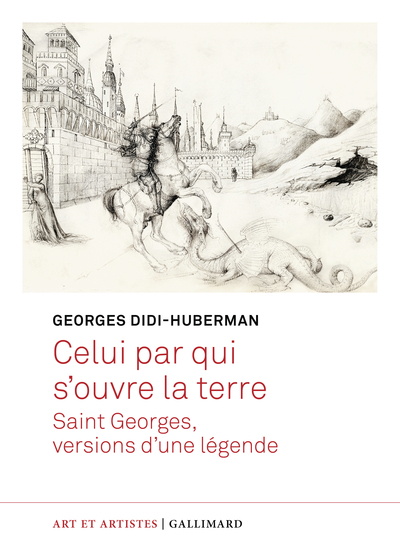 CELUI PAR QUI S´OUVRE LA TERRE - SAINT GEORGES, VERSIONS D´UNE LEGENDE