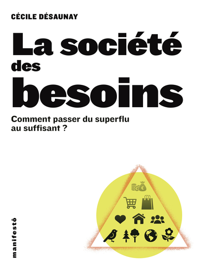LA SOCIETE DES BESOINS - COMMENT PASSER DU SUPERFLU AU SUFFISANT ?