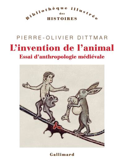 L´INVENTION DE L´ANIMAL - ESSAI D´ANTHROPOLOGIE MEDIEVALE