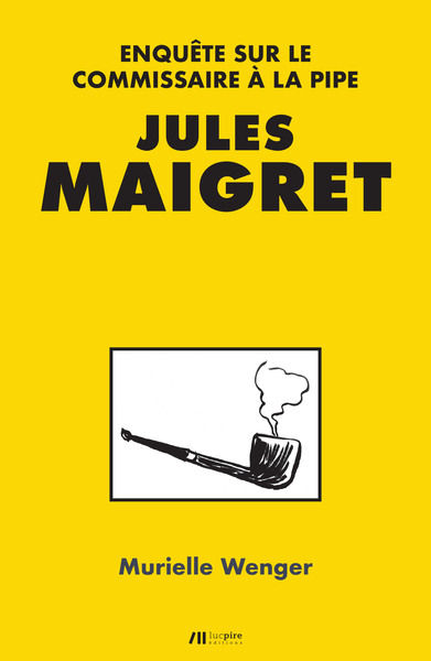 JULES MAIGRET - ENQUETE SUR LE COMMISSAIRE A LA PIPE