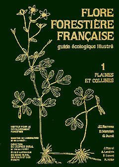FLORE FORESTIERE FRANCAISE GUIDE ECOLOGIQUE ILLUSTRE VOL 1 PLAINES ET COLLINES EDITION DE LUXE