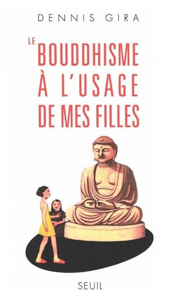 BOUDDHISME A L'USAGE DE MES FILLES