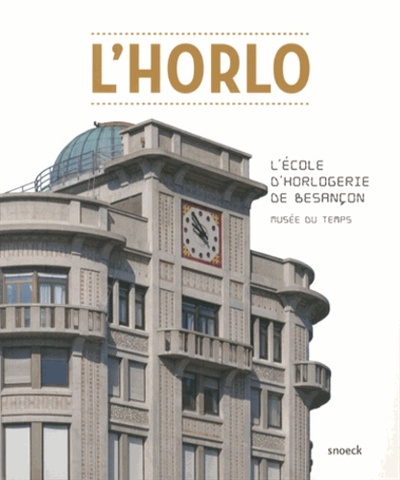 HORLO L´ECOLE D´HORLOGERIE DE BESANCON