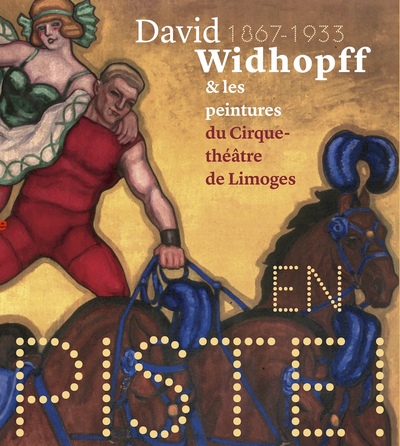 EN PISTE ! - DAVID WIDHOPFF (1867-1933) ET LES PEINTURES DU CIRQUE-THEATRE DE LIMOGES