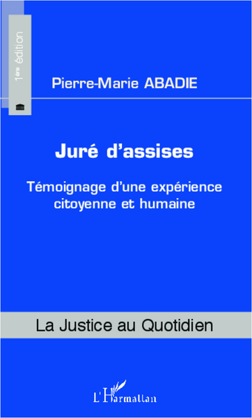 JURE D´ASSISES TEMOIGNAGE D´UNE EXPERIENCE CITOYENNE ET HUMAINE