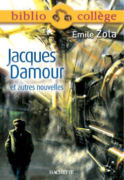 BIBLIOCOLLEGE - JACQUES DAMOUR ET AUTRES NOUVELLES, EMILE ZOLA