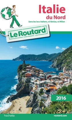 GUIDE DU ROUTARD ITALIE DU NORD 2016