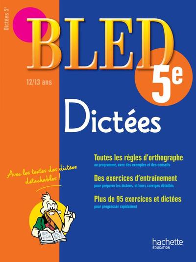 CAHIER BLED - DICTEES 5EME - 12-13 ANS