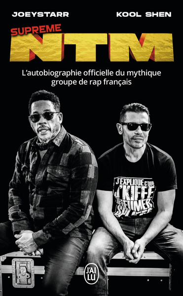 SUPREME NTM - L´AUTOBIOGRAPHIE OFFICIELLE DU MYTHIQUE GROUPE DE RAP FRANCAIS