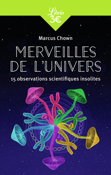 MERVEILLES DE L´UNIVERS - 15 OBSERVATIONS SCIENTIFIQUES INSOLITES