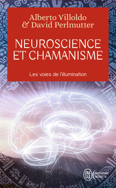 NEUROSCIENCE ET CHAMANISME - LES VOIES DE L´ILLUMINATION