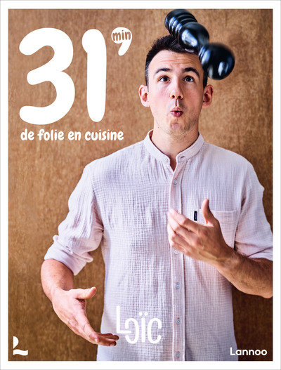 LOIC. 31MINUTES DE FOLIE EN CUISINE