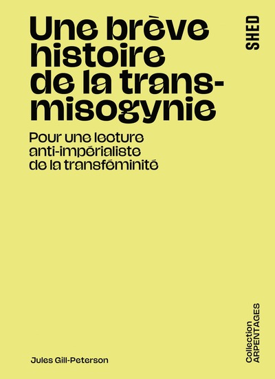 BREVE HISTOIRE DE LA TRANSMISOGYNIE - POUR UNE LECTURE ANTI-IMPERIALISTE DE LA TRANSFEMINITE