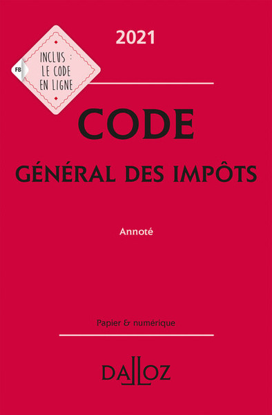 CODE GENERAL DES IMPOTS 2021, ANNOTE - 30E ED.