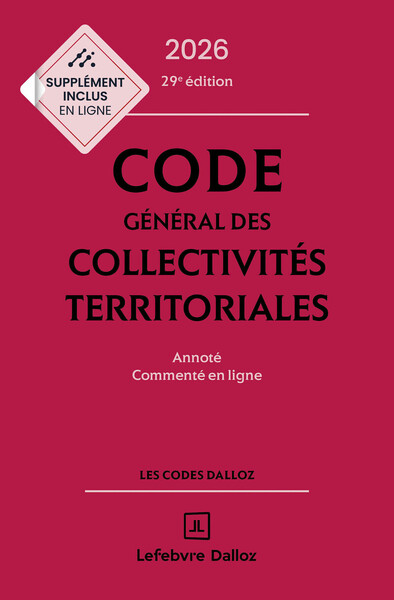 CODE GENERAL DES COLLECTIVITES TERRITORIALES 2026, ANNOTE ET COMMENTE. 29E ED.