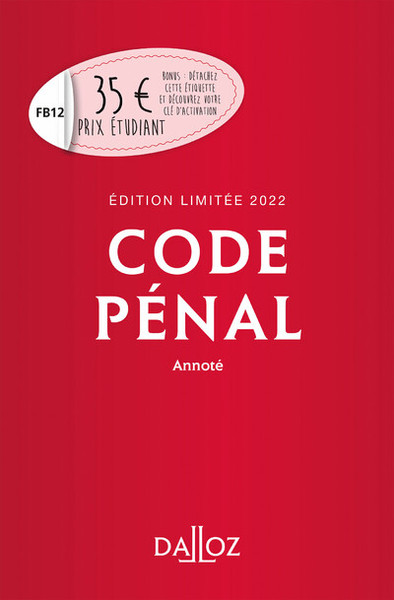 CODE PENAL 2022 ANNOTE. EDITION LIMITEE - 119E ED.