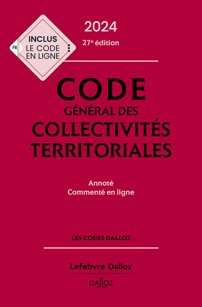 CODE GENERAL DES COLLECTIVITES TERRITORIALES 2024, ANNOTE ET COMMENTE. 27E 