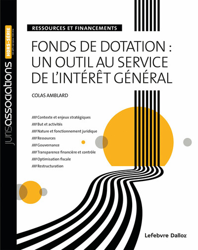 FONDS DE DOTATION : UN OUTIL AU SERVICE DE L´INTERET GENERAL - RESSOURCES ET FINANCEMENTS