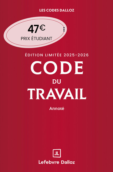 CODE DU TRAVAIL ANNOTE, EDITION LIMITEE 2025-2026. 89E ED.
