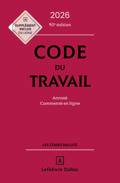 CODE DU TRAVAIL 2026, ANNOTE, COMMENTE EN LIGNE. 90E ED.