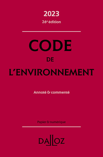 CODE DE L´ENVIRONNEMENT 2023 26ED - ANNOTE & COMMENTE