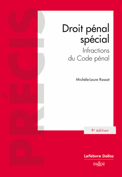 DROIT PENAL SPECIAL - INFRACTIONS DU CODE PENAL. 9E ED.