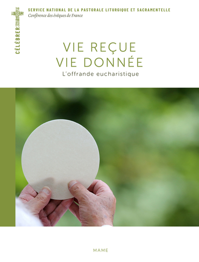 VIE RECUE, VIE DONNEE. L´OFFRANDE EUCHARISTIQUE.